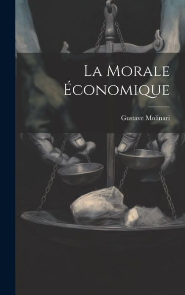 La Morale Économique (French Edition)