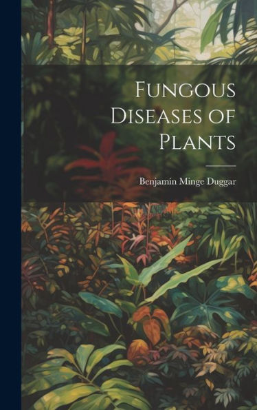 Fungous Diseases Of Plants