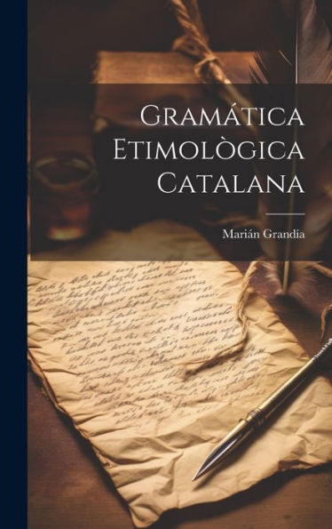 Gramática Etimològica Catalana (Catalan Edition)