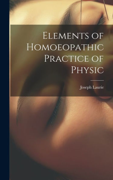 Elements Of Homoeopathic Practice Of Physic