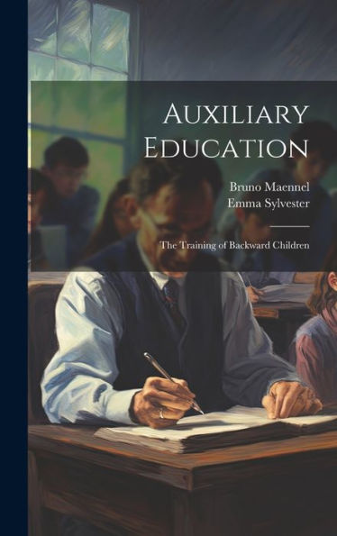 Auxiliary Education: The Training Of Backward Children