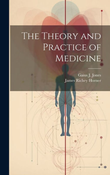 The Theory And Practice Of Medicine