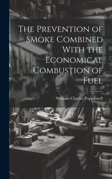 The Prevention Of Smoke Combined With The Economical Combustion Of Fuel