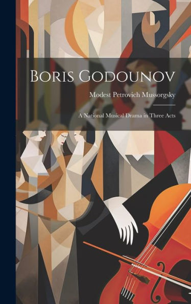 Boris Godounov: A National Musical Drama In Three Acts (Italian Edition)