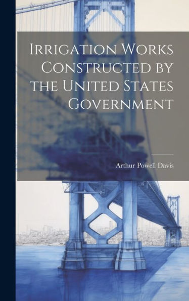 Irrigation Works Constructed By The United States Government