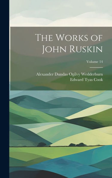 The Works Of John Ruskin; Volume 14