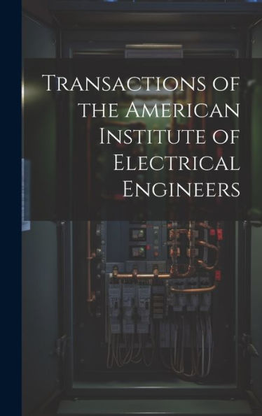 Transactions Of The American Institute Of Electrical Engineers