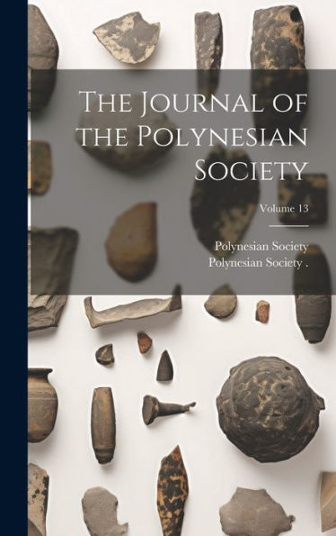 The Journal Of The Polynesian Society; Volume 13