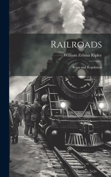 Railroads: Rates And Regulation