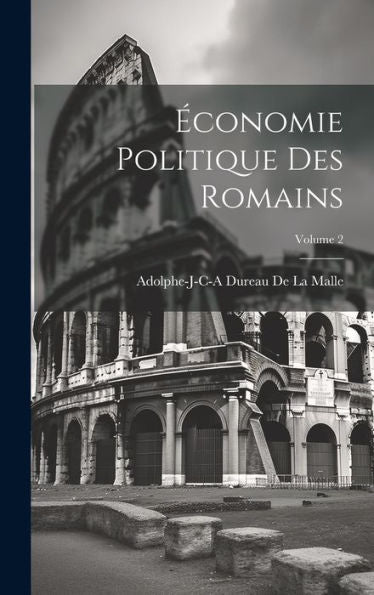 Économie Politique Des Romains; Volume 2 (French Edition)