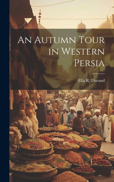 An Autumn Tour In Western Persia