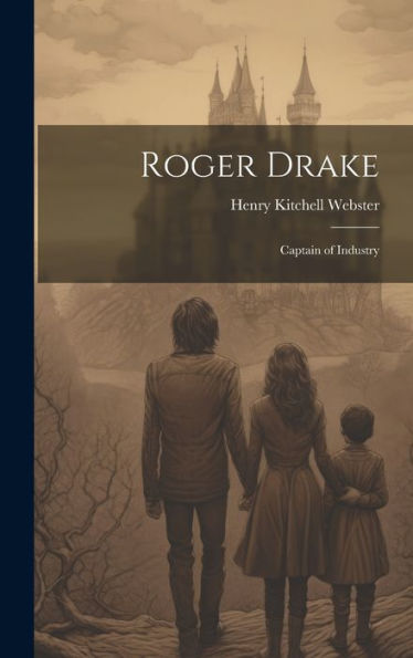 Roger Drake: Captain Of Industry