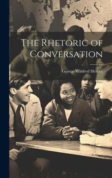 The Rhetoric Of Conversation