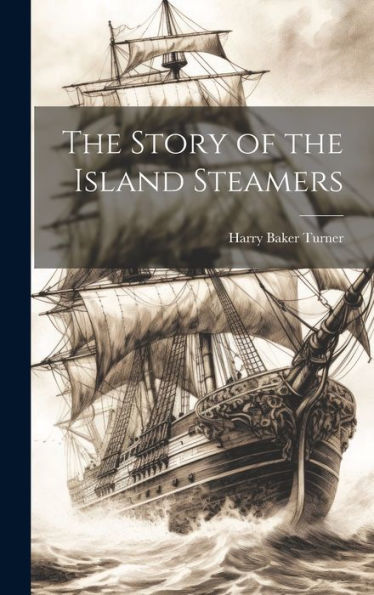 The Story Of The Island Steamers