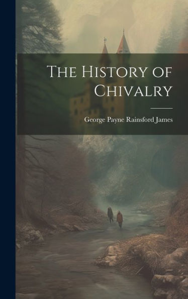 The History Of Chivalry