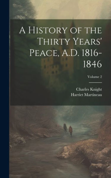 A History Of The Thirty Years' Peace, A.D. 1816-1846; Volume 2