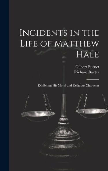 Incidents In The Life Of Matthew Hale: Exhibiting His Moral And Religious Character