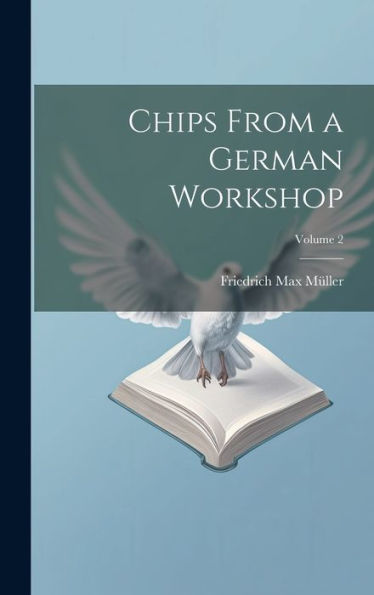 Chips From A German Workshop; Volume 2