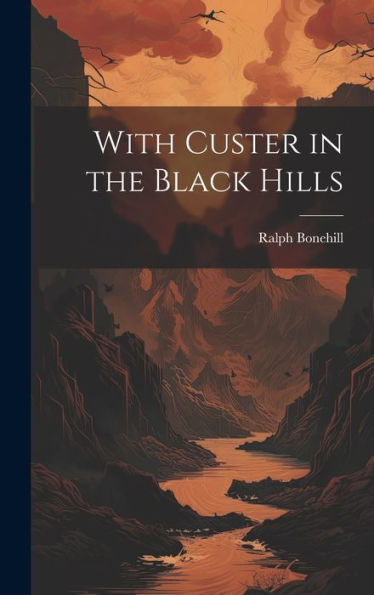 With Custer In The Black Hills