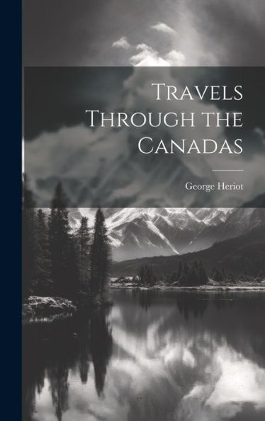 Travels Through The Canadas