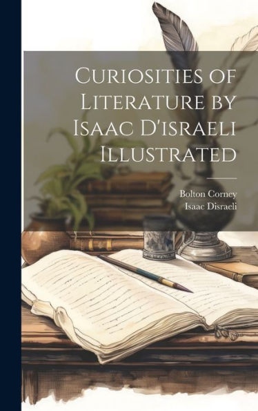 Curiosities Of Literature By Isaac D'Israeli Illustrated