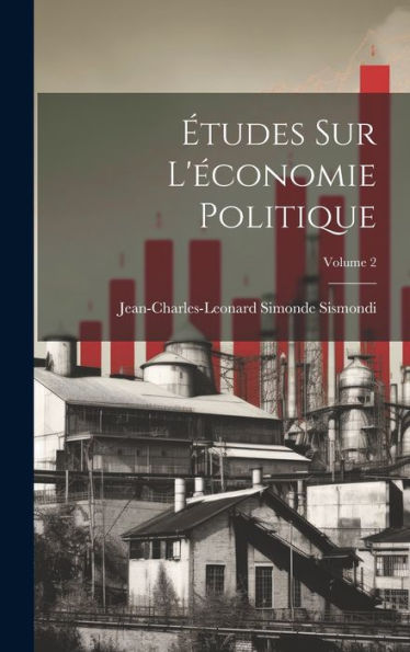 Études Sur L'Économie Politique; Volume 2 (French Edition) - 9781020387104
