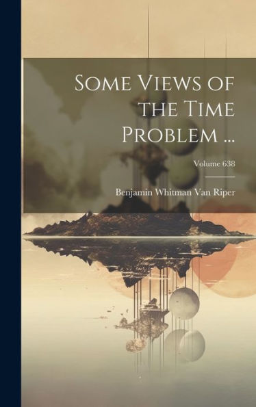 Some Views Of The Time Problem ...; Volume 638