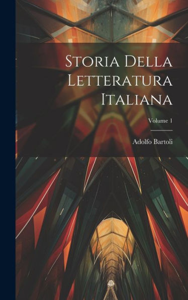 Storia Della Letteratura Italiana; Volume 1 (Italian Edition)