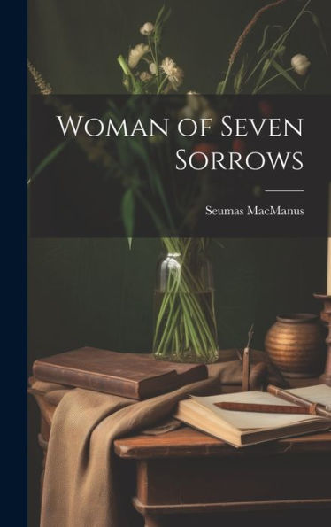Woman Of Seven Sorrows