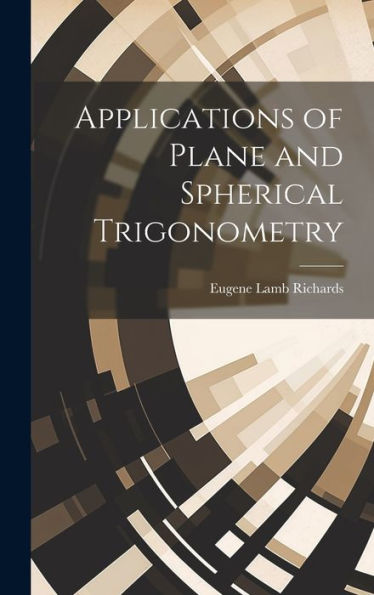Applications Of Plane And Spherical Trigonometry