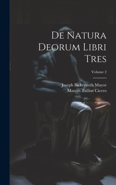 De Natura Deorum Libri Tres; Volume 2 (Latin Edition)