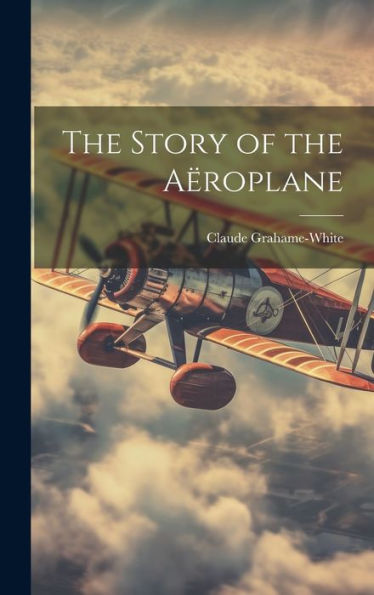 The Story Of The Aëroplane