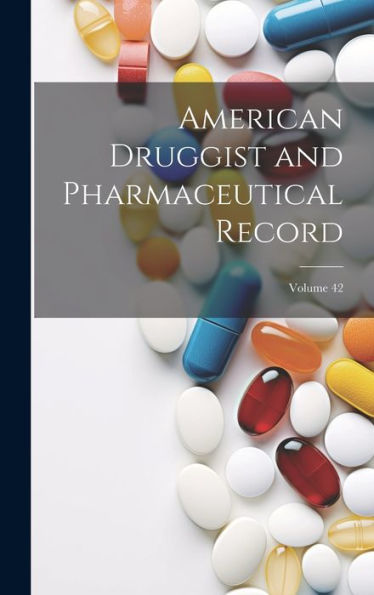 American Druggist And Pharmaceutical Record; Volume 42