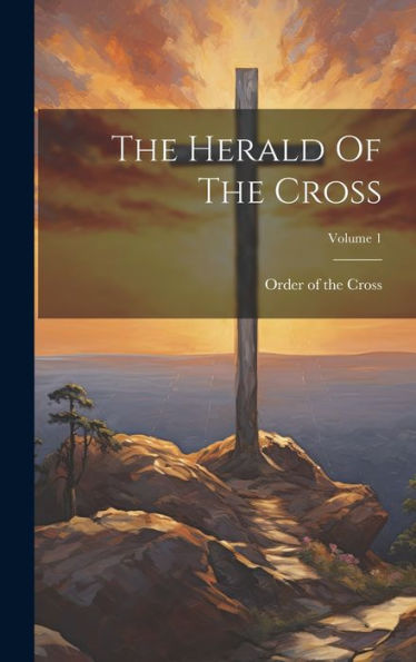 The Herald Of The Cross; Volume 1