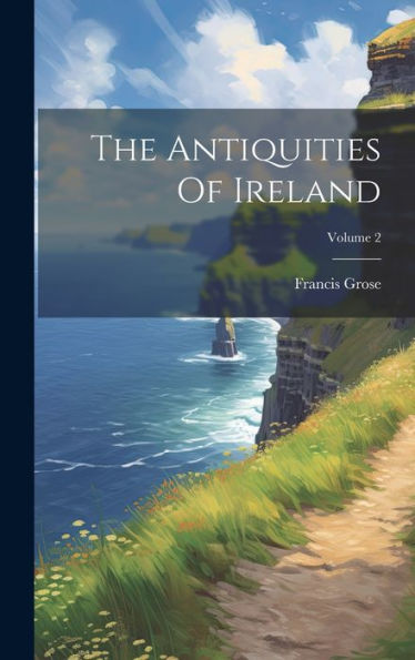 The Antiquities Of Ireland; Volume 2