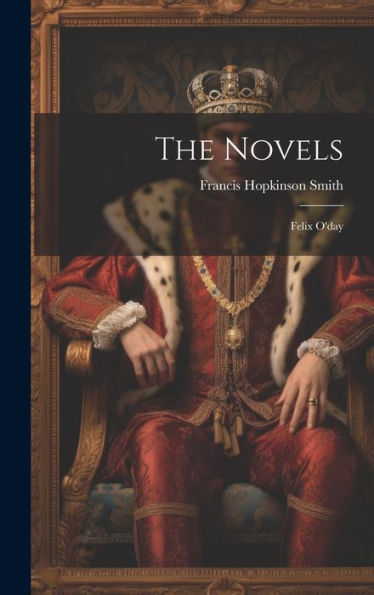 The Novels: Felix O'Day