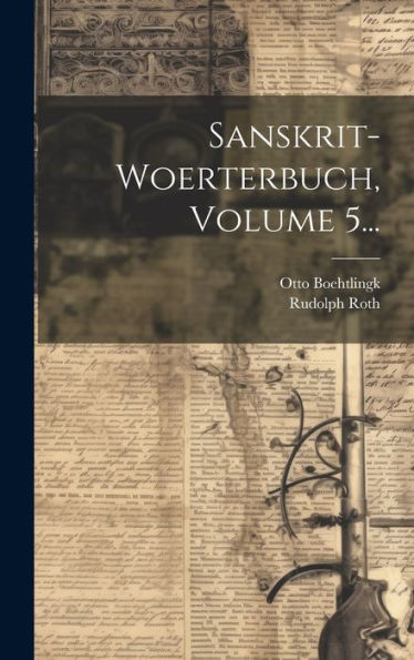 Sanskrit-Woerterbuch, Volume 5... (Sanskrit Edition)