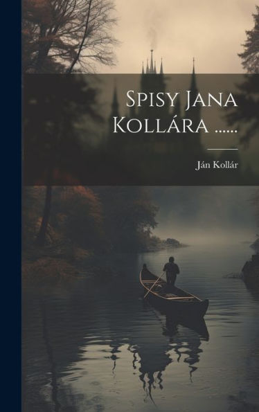 Spisy Jana Kollára ...... (Czech Edition)