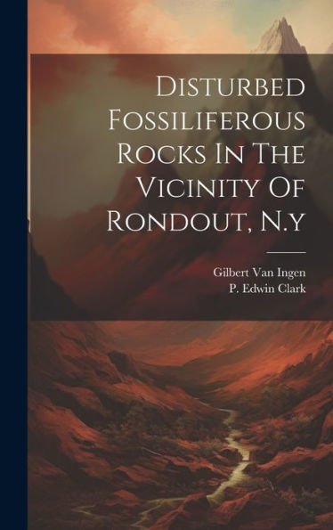 Disturbed Fossiliferous Rocks In The Vicinity Of Rondout, N.Y