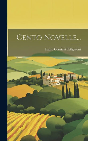 Cento Novelle... (Italian Edition) - 9781020412073