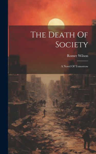 The Death Of Society: A Novel Of Tomorrow