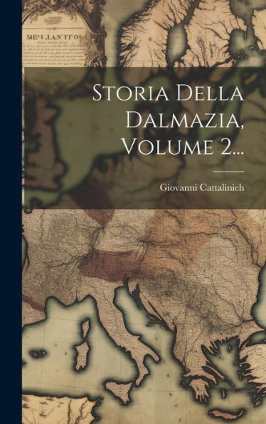 Storia Della Dalmazia, Volume 2... (Italian Edition)