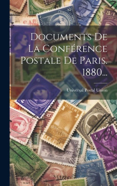 Documents De La Conférence Postale De Paris. 1880... (French Edition) - 9781020418563