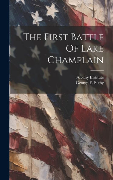 The First Battle Of Lake Champlain