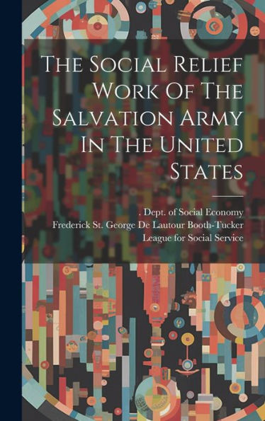 The Social Relief Work Of The Salvation Army In The United States
