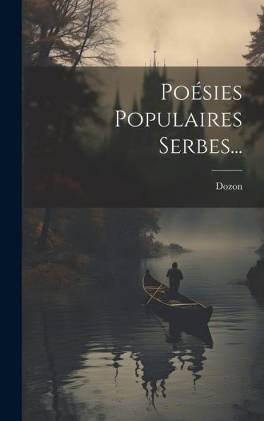 Poésies Populaires Serbes... (French Edition)