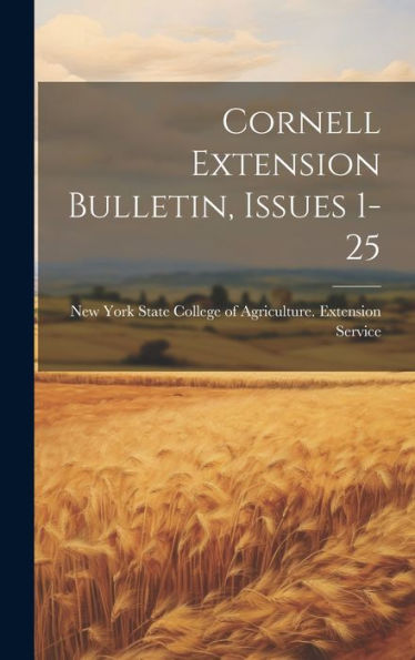 Cornell Extension Bulletin, Issues 1-25