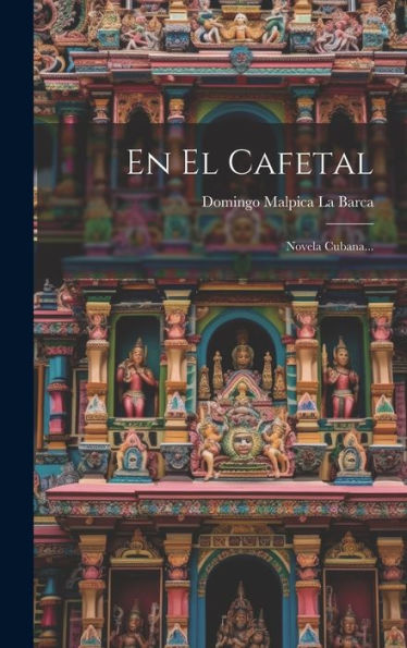 En El Cafetal: Novela Cubana... (Spanish Edition)