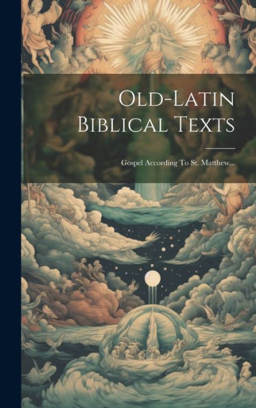 Old-Latin Biblical Texts: Gospel According To St. Matthew... (Latin Edition)