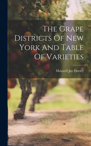 The Grape Districts Of New York And Table Of Varieties